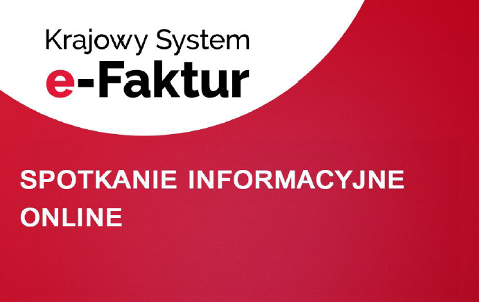 Zdjęcie artykułu Spotkanie informacyjne online na temat Krajowego Systemu e-Faktur (KSeF)