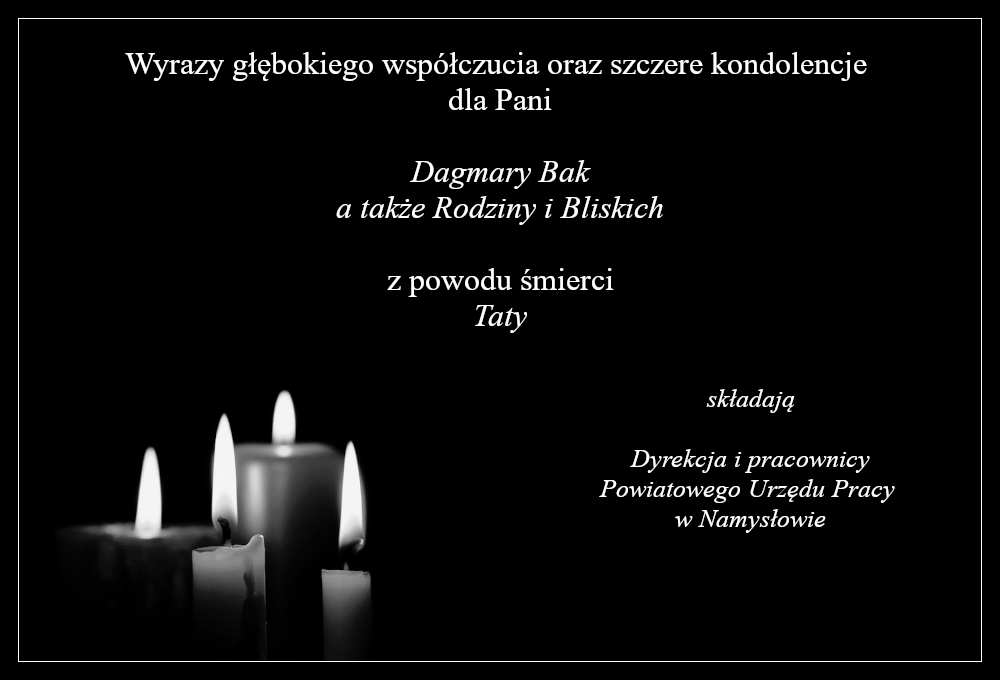 Kondolencje dla Pani Dagmary Bak z powodu śmierci Taty.